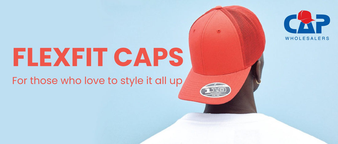 FLEXFIT CAPS FOR THOSE WHO LOVE TO STYLE IT ALL UP