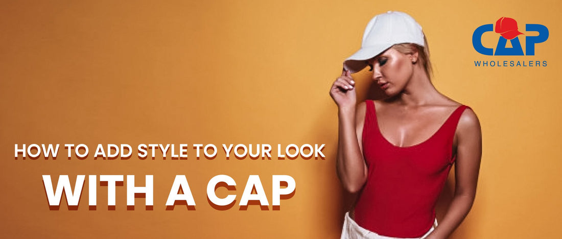 HOW TO ADD STYLE TO YOUR LOOK WITH A CAP