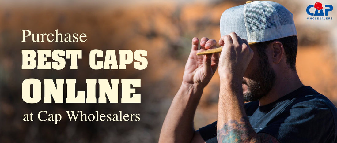 Purchase Best Caps Online at Cap Wholesalers