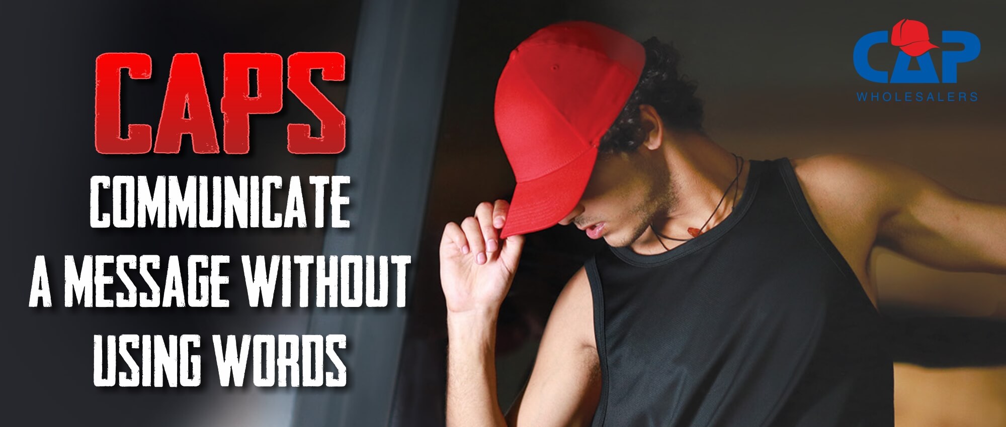 CAPS COMMUNICATE A MESSAGE WITHOUT USING WORDS – Cap Wholesalers