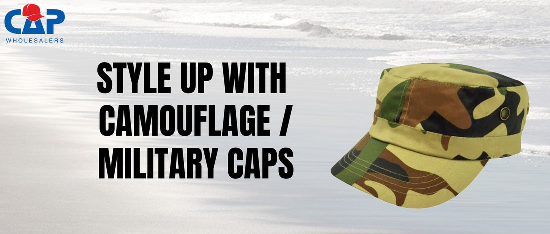 Style up with Camouflage/Military Caps
