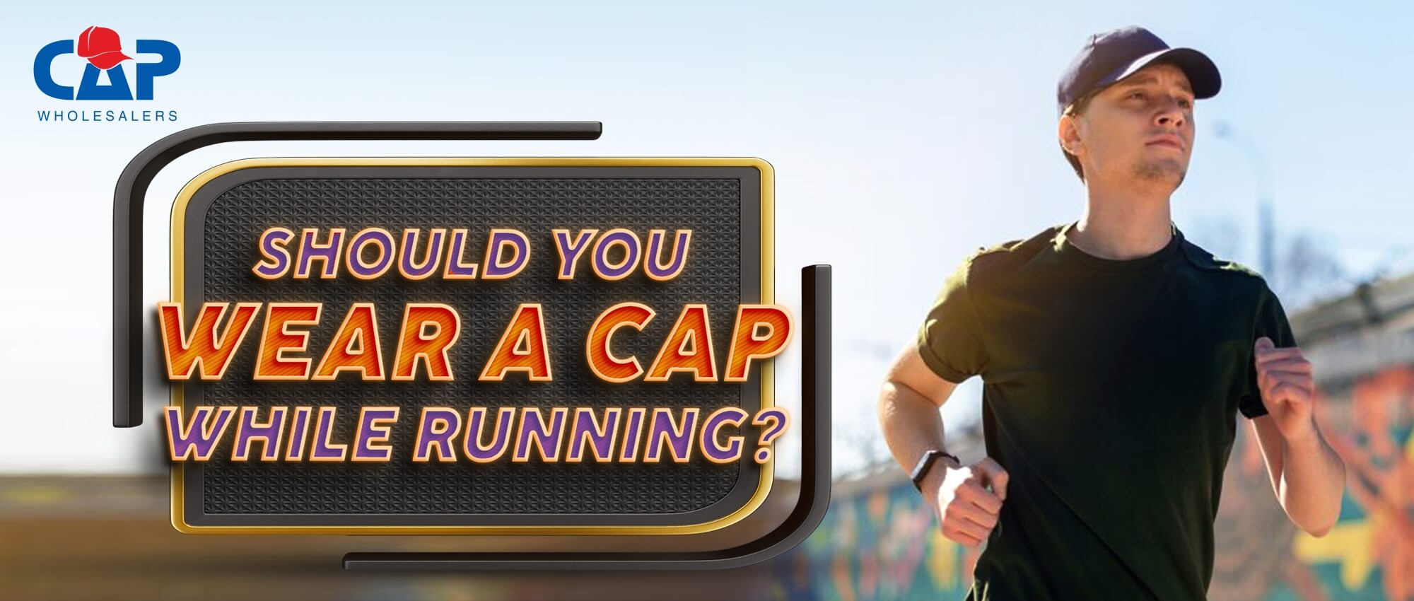 SHOULD YOU WEAR A CAP WHILE RUNNING Cap Wholesalers